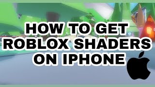 How To Get Roblox Shaders On Ios Roblox Youtube - roblox shaders mobile download
