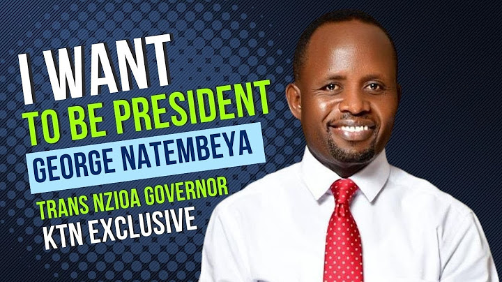 George Natembeya: I want to be President, which politician doesn't?
