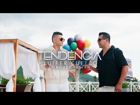 Tendencia (Visualizer) – Luifer Cuello, Manuel Julián