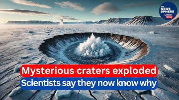 Mysterious craters exploded in Siberia’s permafrost Scientists say they now know why
