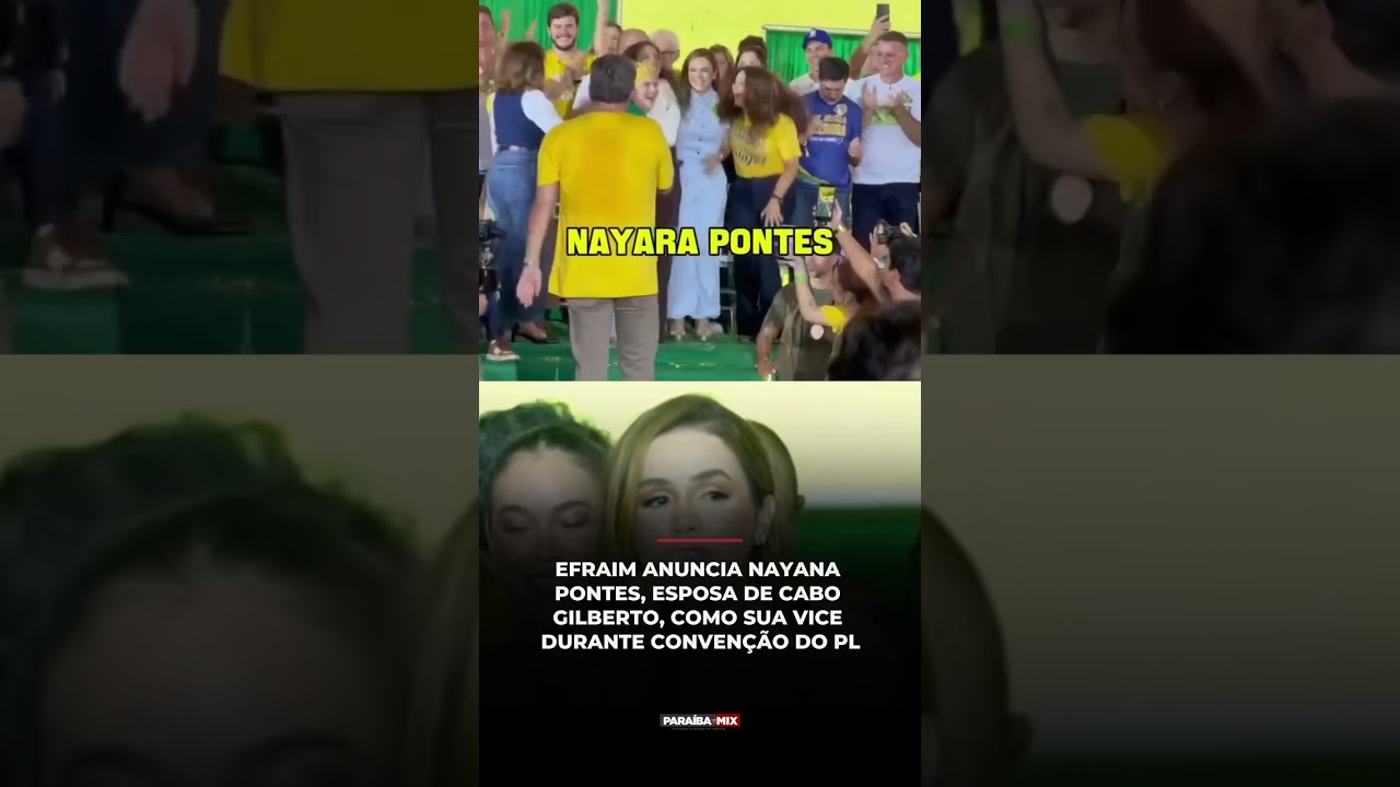 EFRAIM ANUNCIA NAYANA PONTES, ESPOSA DE CABO GILBERTO, COMO SUA VICE DURANTE CONVENÇÃO DO PL