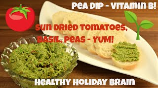 Healthy Holiday Brain - Pea Dip: A Delicious Snack Rich in Vitamin B
