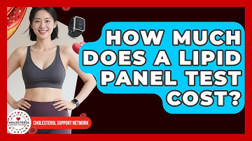 How Much Does a Lipid Panel Test Cost? | Cholesterol Support Network