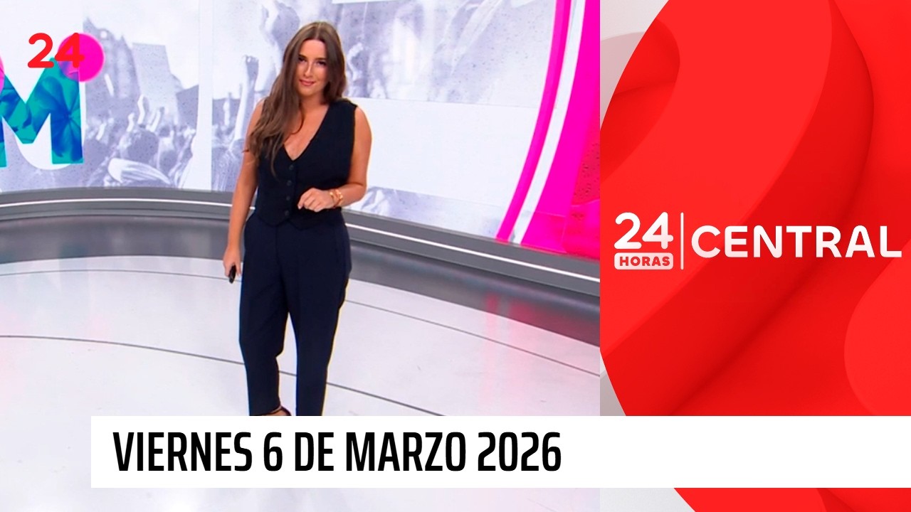 24 Horas Central - Viernes 6 de marzo 2026