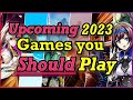I reviewed 17 demos of some of the best upcoming games of 2023.