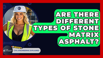 Are There Different Types Of Stone Matrix Asphalt? - Civil Engineering Explained