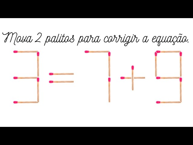 Desafio com palitos: você é capaz de resolver essa equação?