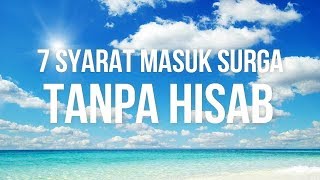 INI 7 SYARAT MASUK SYURGA TANPA HISAB - Ust  Zulkifli M  Ali