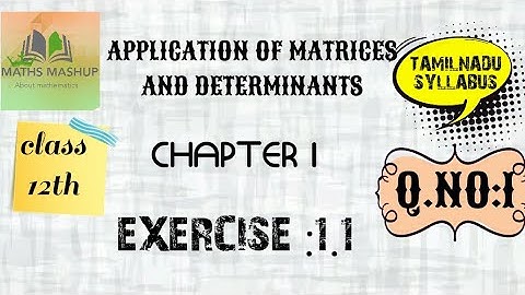 EXERCISE:1.1 Q.NO:1 |APPLICATION OF MATRICES AND DETERMINANTS|CHAPTER 1|CLASS 12TH STANDARD IN TAMIL