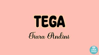 TEGA - Tiara Andini || Lirik Video