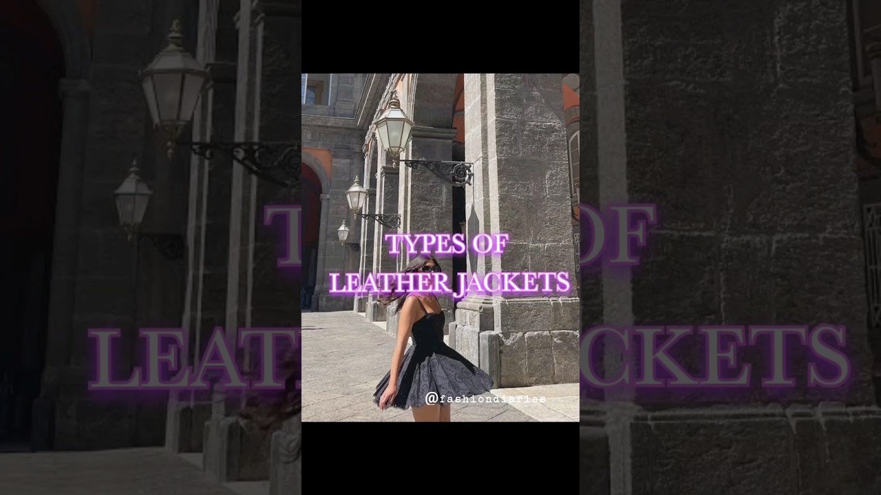 Types of leather jackets