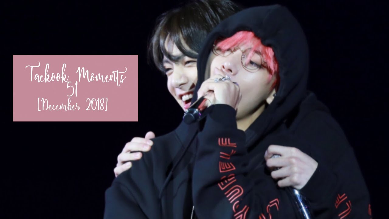 Taekook Moments - 51 [DECEMBER 2018]