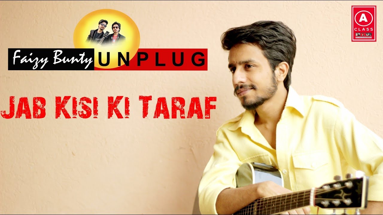 Jab kisiki taraf dil Jhukne Lage | UnPlug | Faizy Bunty Rendition | Best of 2019