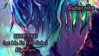 ENHYPEN 엔하이픈 Let Me In (20 Cube) Nightcore