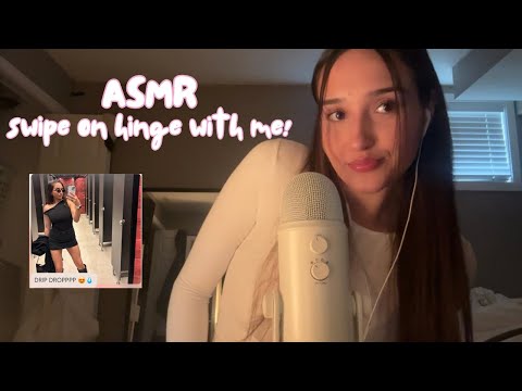 asmr - swipe on hinge with me!