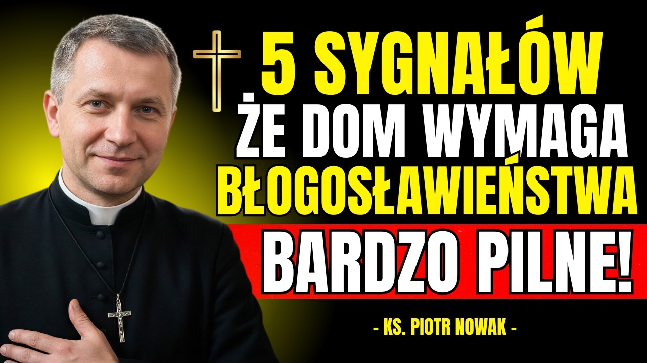 5 ZNAKÓW, że Twój DOM POTRZEBUJE NATYCHMIASTOWA KONSEKRACJA! | Ks. Piotr Nowak
