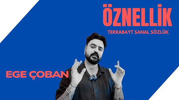 Sanal Sözlük: Öznellik