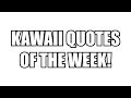 Kawaii quotes of the week  week 1