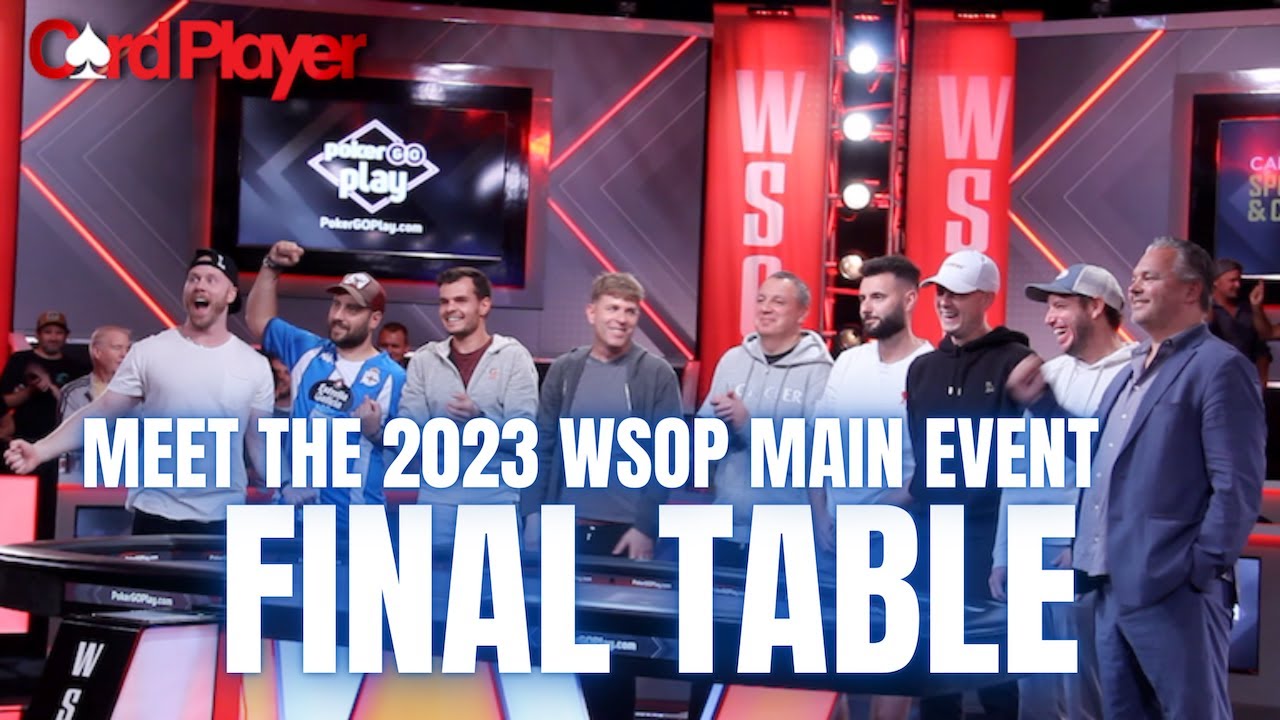 Meet The 2023 WSOP Main Event Final Table YouTube