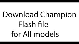 Download champion Flash file for [all models] screenshot 2