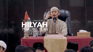 Dauroh Samarinda I Sesi 03: Hilyah Thalibil Ilmi - Ustadz Badru Salam, Lc