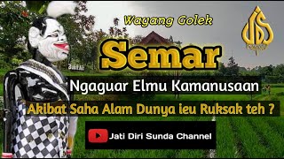 Papatah Semar "Ngaguar Elmu Kamanusaan"