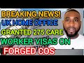 Home Office Grants 275 Care Worker Sponsorship Visas Forged Application| UK immigration updates 2024