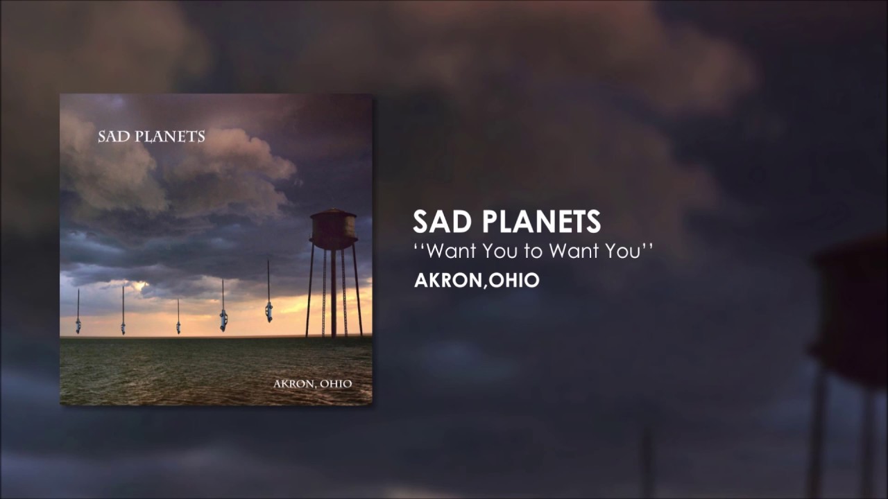 Sad Planets Want You To Want You Youtube Sad planets фото исполнителя sad planets. youtube
