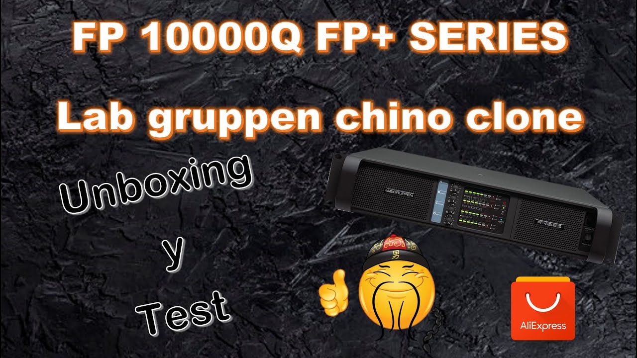 ❓ FP 10000Q  FP+ SERIES  Lab gruppen chino clone 🇨🇳 español castellano test unboxing desempaquetado