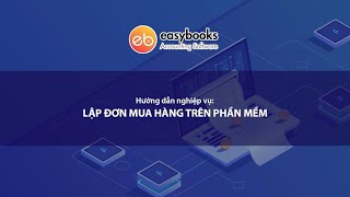 [EasyBooks] Hướng dẫn 121: Lập đơn mua hàng