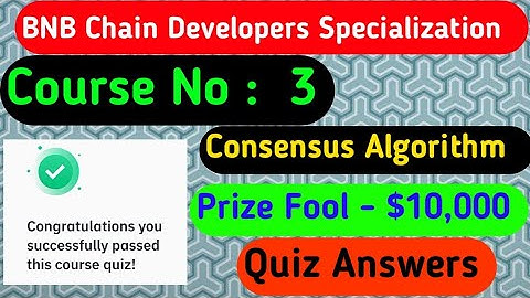 Binance Course 3 Quiz Answers|| consensus algorithm  || BNB Chain Developer Specialization |#binance