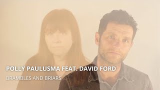 Brambles And Briars By Polly Paulusma Featuring David Ford Official Video