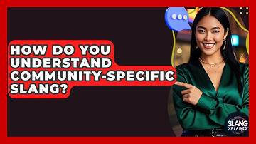 How Do You Understand Community-specific Slang? - SlangXplained