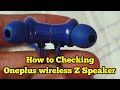 How to test speaker Condition in OnePlus bullets wireless Z