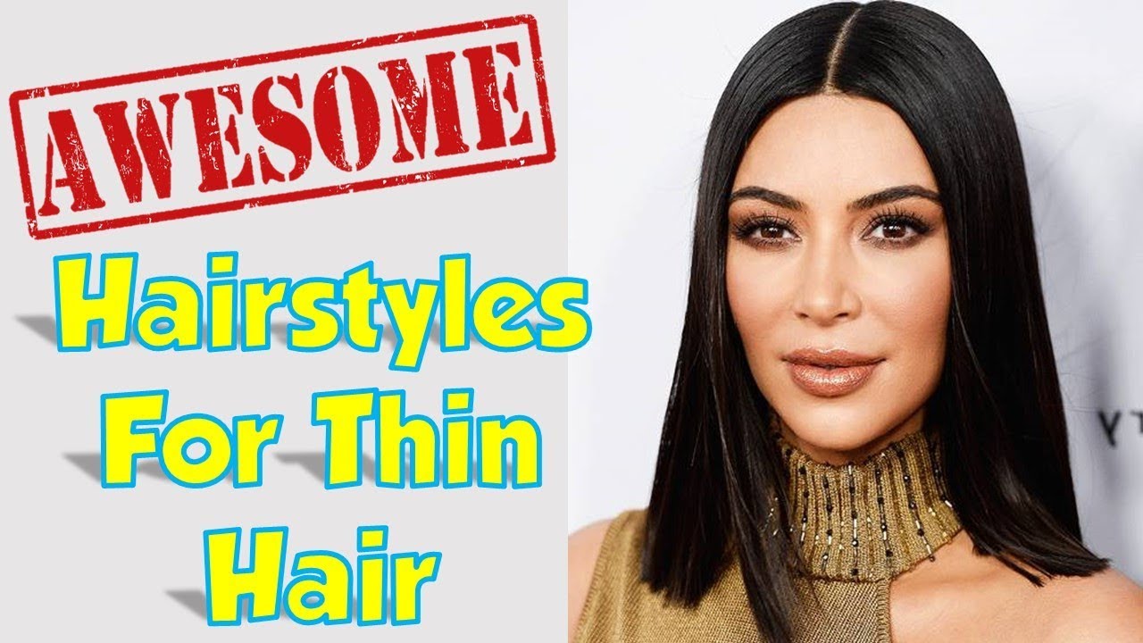 Hair Ideas For Thin Hair 2018 2019 Youtube