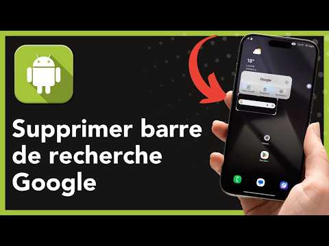 Comment supprimer la barre de recherche Google sur Android