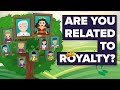 Are You Related To Royalty?