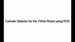 Cylinder Detector for the TIAGo robot using ROS