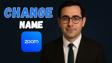 How To Change Your Zoom Name (Step-by-Step Guide 2025)