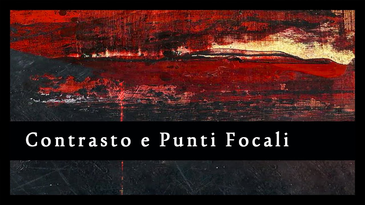 Contrasto e Punti Focali - Contrast, Focal Points
