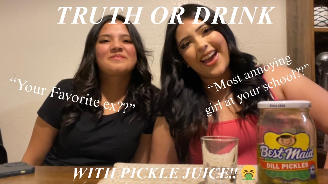TRUTH OR DRINK!! W/ PICKLE JUICE 🥒🤮 