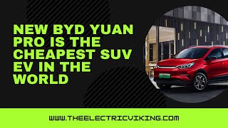 NEW BYD Yuan Pro is the cheapest electric SUV in the world