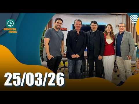 BENDITA HORA | 25/03/26