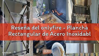 Reseña del onlyfire - Plancha Rectangular de Acero Inoxidable para la mayoría de Parrillas de Gas y