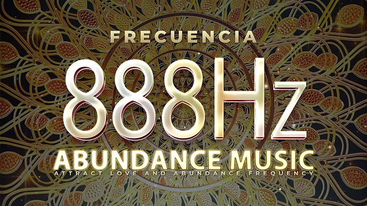 888 Hz Frequency | Attract Love and Abundance Freq...