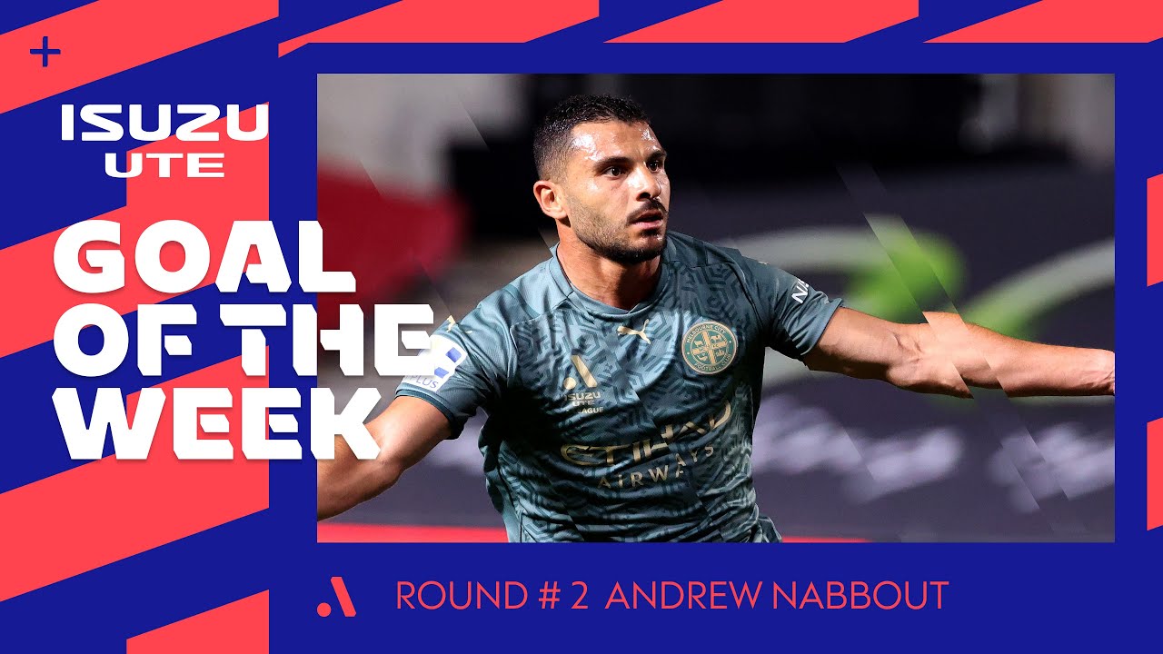 Isuzu UTE Goal of the Week | Round 2 Winner - Andrew Nabbout