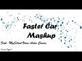 FASTER CAR MASHUP | feat. MyStreet VA Covers