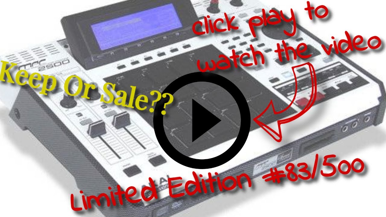 AKAI MPC 2500 Limited Edition Keep Or Sale?