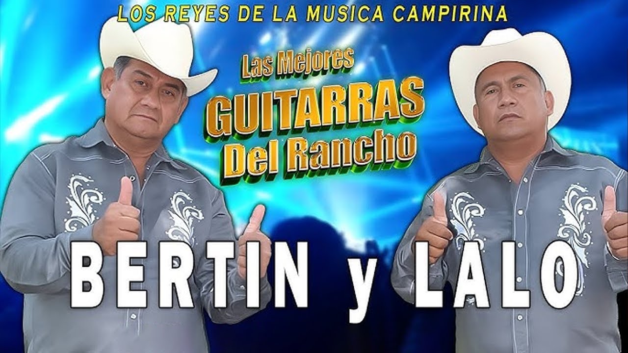 DUETO BERTIN Y LALO 🎉🎉🎉 COLECCIÓN DE LA CANCIÓN MÁS FAVORITA 🎉🎉🎉 30 MEJOR CANCIONES