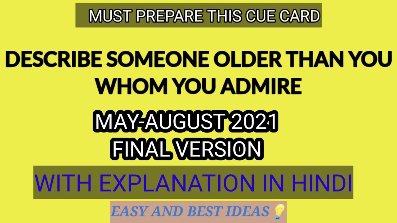 DESCRIBE SOMEONE OLDER THAN YOU WHOM YOU ADMIRE CUE CARD MAY-AUGUST 2021  WITH BEST EXPLANATION || - YouTube